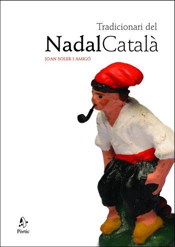 TRADICIONARI DEL NADAL CATALA | 9788498090369 | SOLER, JOAN | Llibreria Drac - Llibreria d'Olot | Comprar llibres en català i castellà online