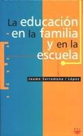 EDUCACION EN LA FAMILIA Y EN LA ESCUELA | 9788428815369 | SARRAMONA I LOPEZ, JAUME | Llibreria Drac - Librería de Olot | Comprar libros en catalán y castellano online