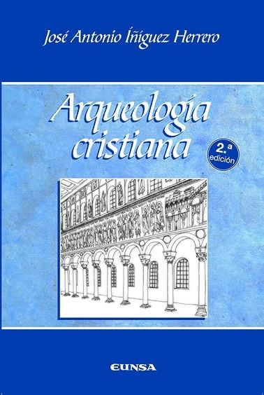 ARQUEOLOGIA CRISTIANA | 9788431317560 | IÑIGUEZ,JOSE ANTONIO | Llibreria Drac - Librería de Olot | Comprar libros en catalán y castellano online