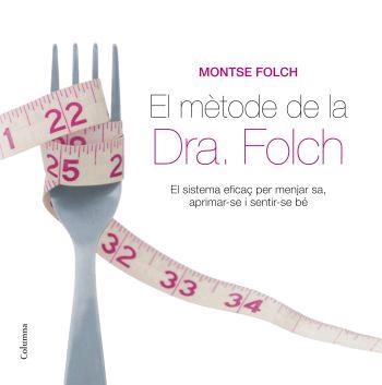 METODE DE LA DOCTORA FOLCH, EL | 9788466408998 | FOLCH, MONTSE | Llibreria Drac - Llibreria d'Olot | Comprar llibres en català i castellà online