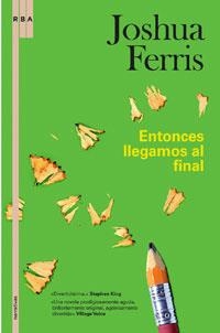 ENTONCES LLEGAMOS AL FINAL | 9788498670035 | FERRIS, JOSHUA | Llibreria Drac - Llibreria d'Olot | Comprar llibres en català i castellà online