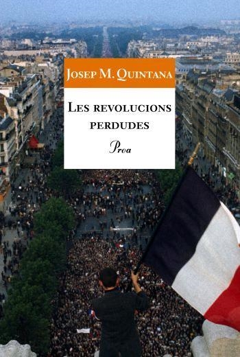 REVOLUCIONS PERDUDES, LES | 9788484370888 | QUINTANA, JOSEP M. | Llibreria Drac - Llibreria d'Olot | Comprar llibres en català i castellà online