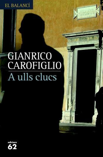 A ULLS CLUCS | 9788429760668 | CAROFIGLIO, GIANRICO | Llibreria Drac - Llibreria d'Olot | Comprar llibres en català i castellà online