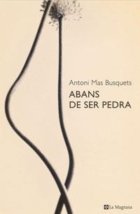 ABANS DE SER PEDRA | 9788498670356 | MAS, ANTONI | Llibreria Drac - Llibreria d'Olot | Comprar llibres en català i castellà online