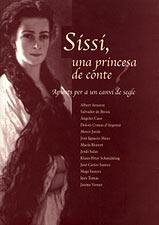 SISSI, UNA PRINCESA DE CONTE. APUNTS PER A UN CANVI DE SEGLE | 9788489890572 | ARNAVAT, ALBERT/ DE BROCA, SALVADOR/ CASO, ANGELES | Llibreria Drac - Llibreria d'Olot | Comprar llibres en català i castellà online