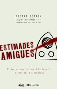 ESTIMADES AMIGUES | 9788498670370 | ESTANY, PIETAT | Llibreria Drac - Librería de Olot | Comprar libros en catalán y castellano online