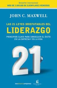 21 LEYES IRREFUTABLES DEL LIDERAZGO, LAS | 9788478719600 | MAXWELL, JOHN C. | Llibreria Drac - Llibreria d'Olot | Comprar llibres en català i castellà online