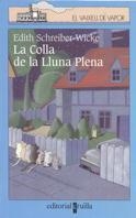 COLLA DE LA LLUNA PLENA, LA | 9788482869674 | SCHREIBER-WICKE, EDITH | Llibreria Drac - Llibreria d'Olot | Comprar llibres en català i castellà online