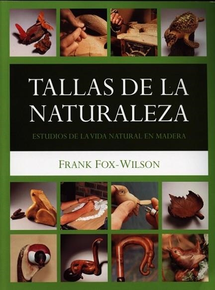 TALLAS DE LA NATURALEZA.ESTUDIOS DE LA VIDA NATURAL EN MADER | 9788495376732 | FOX-WILSON, FRANK | Llibreria Drac - Llibreria d'Olot | Comprar llibres en català i castellà online