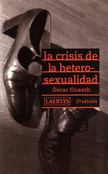 CRISIS DE LA HETEROSEXUALIDAD, LA -NOVA EDICIÓ- | 9788475845777 | GUASH, ÒSCAR | Llibreria Drac - Llibreria d'Olot | Comprar llibres en català i castellà online