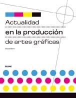 ACTUALIDAD EN LA PRODUCCION DE ARTES GRAFICAS | 9788480767460 | BANN, DAVID | Llibreria Drac - Llibreria d'Olot | Comprar llibres en català i castellà online