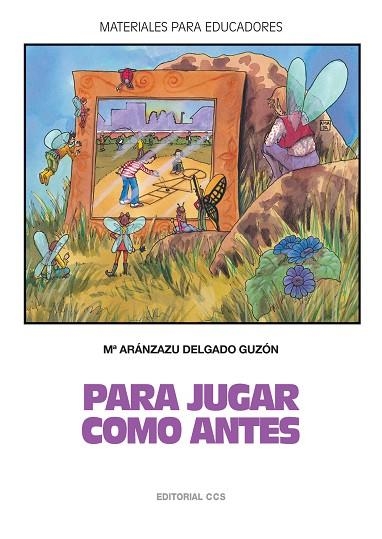 PARA JUGAR COMO ANTES (MATERIALES PARA EDUCADORES) | 9788483162729 | DELGADO, M¬ ARANZAZU | Llibreria Drac - Llibreria d'Olot | Comprar llibres en català i castellà online