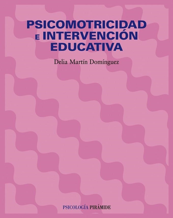 PSICOMOTRICIDAD E INTERVENCION EDUCATIVA | 9788436821635 | MARTIN, DELIA | Llibreria Drac - Llibreria d'Olot | Comprar llibres en català i castellà online