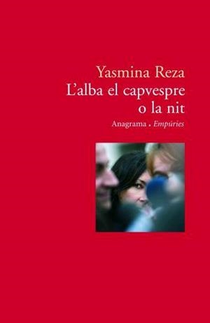 ALBA EL CAPVESPRE O LA NIT, L' | 9788497872829 | REZA, YASMINA | Llibreria Drac - Librería de Olot | Comprar libros en catalán y castellano online