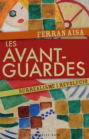 AVANTGUARDES SURREALISME I REVOLUCIO | 9788485031924 | AISA, FERRAN | Llibreria Drac - Librería de Olot | Comprar libros en catalán y castellano online