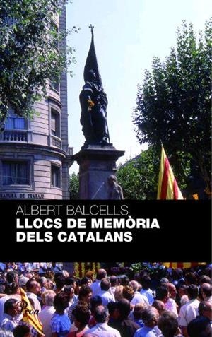 LLOCS DE MEMORIA DELS CATALANS | 9788484371236 | BALCELLS, ALBERT | Llibreria Drac - Llibreria d'Olot | Comprar llibres en català i castellà online