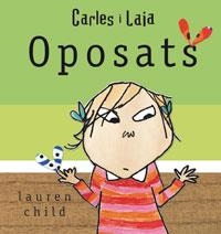 OPOSATS. CARLES I LAIA | 9788479016722 | CHILD, LAUREN | Llibreria Drac - Llibreria d'Olot | Comprar llibres en català i castellà online