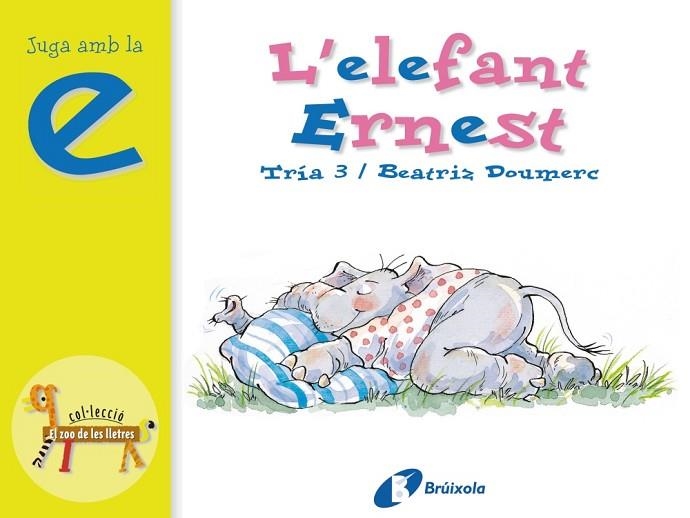 ELEFANT ERNEST, L'  JUGA AMB LA E | 9788483041826 | DOUMERC, BEATRIZ | Llibreria Drac - Llibreria d'Olot | Comprar llibres en català i castellà online