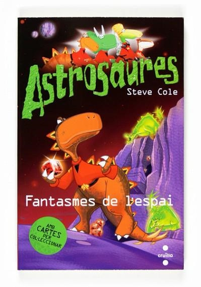 FANTASMES DE L'ESPAI (ASTROSAURES) | 9788466118170 | COLE, STEVE | Llibreria Drac - Llibreria d'Olot | Comprar llibres en català i castellà online