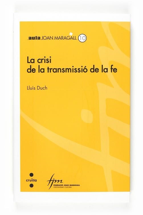 CRISI DE LA TRANSMISSIÓ DE LA FE, LA | 9788466120289 | DUCH, LLUÍS | Llibreria Drac - Llibreria d'Olot | Comprar llibres en català i castellà online