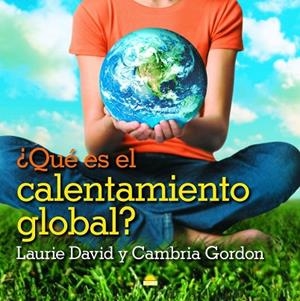 QUE ES EL CALENTAMIENTO GLOBAL | 9788497543088 | DAVID, LAURIE  GORDON, CAMBRIA | Llibreria Drac - Llibreria d'Olot | Comprar llibres en català i castellà online