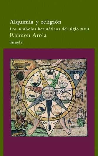 ALQUIMIA Y RELIGION. LOS SIMBOLOS HERMETICOS DEL SIGLO XVII | 9788498411782 | AROLA, RAIMON | Llibreria Drac - Llibreria d'Olot | Comprar llibres en català i castellà online