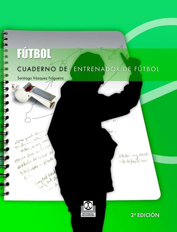 CUADERNO DEL ENTRENADOR DE FUTBOL | 9788480194679 | VAZQUEZ, SANTIAGO | Llibreria Drac - Llibreria d'Olot | Comprar llibres en català i castellà online