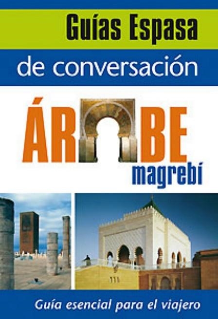 GUIA ESPASA DE CONVERSACION ARABE MAGREBI | 9788467027440 | AA.VV. | Llibreria Drac - Llibreria d'Olot | Comprar llibres en català i castellà online