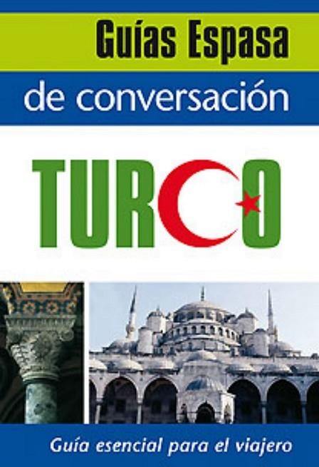 GUIA ESPASA DE CONVERSACION TURCO | 9788467027464 | AA.VV. | Llibreria Drac - Llibreria d'Olot | Comprar llibres en català i castellà online