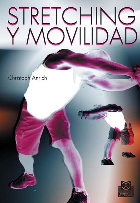 STRETCHING Y MOVILIDAD | 9788480190251 | ANRICH, CHRISTOPH | Llibreria Drac - Llibreria d'Olot | Comprar llibres en català i castellà online