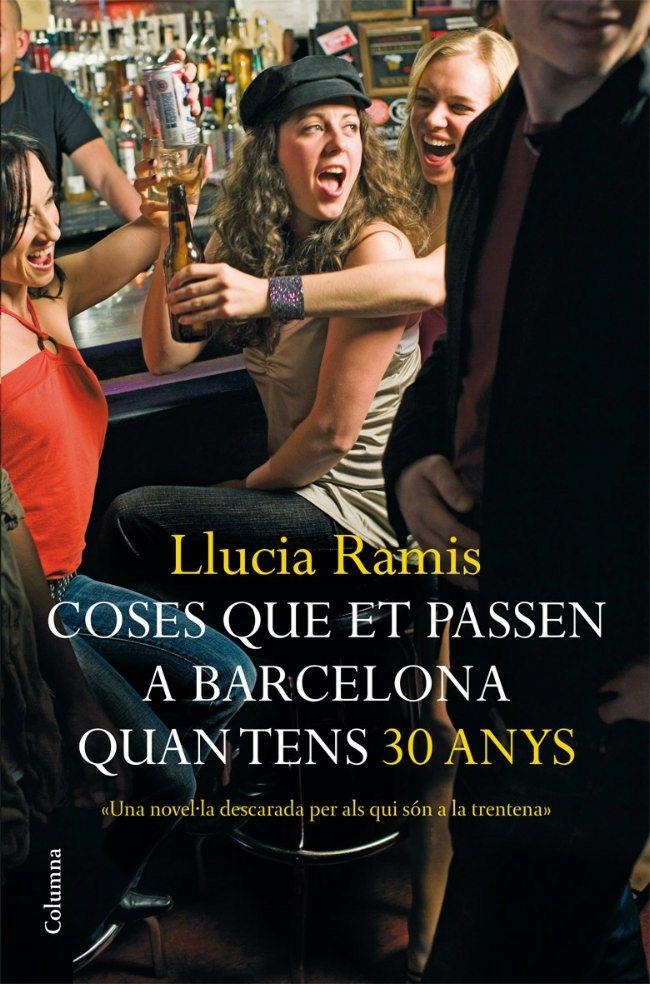 COSES QUE ET PASSEN A BARCELONA QUAN TENS 30 ANYS | 9788466408639 | RAMIS, LLUCIA | Llibreria Drac - Llibreria d'Olot | Comprar llibres en català i castellà online