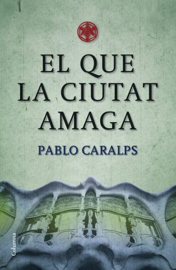 QUE LA CIUTAT AMAGA, EL | 9788466409100 | CARALPS, PABLO | Llibreria Drac - Llibreria d'Olot | Comprar llibres en català i castellà online