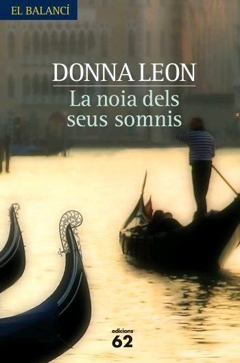 NOIA DELS SEUS SOMNIS, LA | 9788429760743 | LEON, DONNA | Llibreria Drac - Llibreria d'Olot | Comprar llibres en català i castellà online