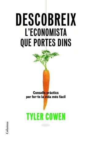 DESCOBREIX L'ECONOMISTA QUE PORTES DINS | 9788466409070 | COWEN, TYLER | Llibreria Drac - Llibreria d'Olot | Comprar llibres en català i castellà online