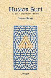 HUMOR SUFI, EL. EL PODER ESPIRITUAL DE LA RISA | 9788498671216 | SHAH, IDRIES | Llibreria Drac - Llibreria d'Olot | Comprar llibres en català i castellà online