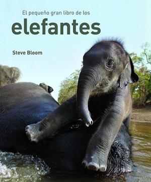 PEQUEÑO GRAN LIBRO DE LOS ELEFANTES, EL | 9788497543057 | BLOOM, STEVE | Llibreria Drac - Llibreria d'Olot | Comprar llibres en català i castellà online