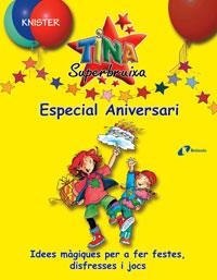 TINA SUPERBRUIXA ESPECIAL ANIVERSARI | 9788483041802 | KNISTER | Llibreria Drac - Llibreria d'Olot | Comprar llibres en català i castellà online