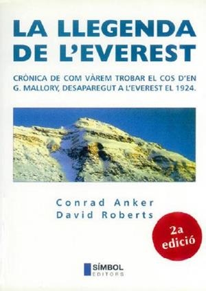 LLEGENDA DE L'EVEREST, LA. CRONICA DE LA TROBADA COS MALLORY | 9788493013561 | ANKER, CONRAD/ ROBERTS, DAVID | Llibreria Drac - Llibreria d'Olot | Comprar llibres en català i castellà online