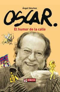 OSCAR. EL HUMOR DE LA CALLE | 9788497415910 | SANCHEZ, ANGEL | Llibreria Drac - Llibreria d'Olot | Comprar llibres en català i castellà online