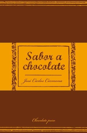 SABOR A CHOCOLATE | 9788466320719 | CARMONA, JOSE CARLOS | Llibreria Drac - Llibreria d'Olot | Comprar llibres en català i castellà online