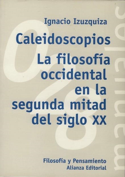 CALEIDOSCOPIOS. LA FILOSOFIA OCCIDENTAL A FINES DEL SIGLO XX | 9788420686981 | IZUZQUIZA, IGNACIO | Llibreria Drac - Llibreria d'Olot | Comprar llibres en català i castellà online