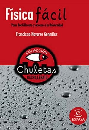 FISICA FACIL PARA BACHILLERATO Y ACCESO A LA UNIVERSIDAD | 9788467027907 | NAVARRO, FRANCISCO | Llibreria Drac - Llibreria d'Olot | Comprar llibres en català i castellà online