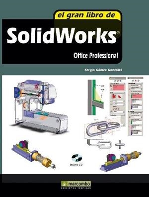 GRAN LIBRO DE SOLIDWORKS OFFICE PROFESSIONAL, EL | 9788426714589 | GOMEZ, SERGIO | Llibreria Drac - Llibreria d'Olot | Comprar llibres en català i castellà online