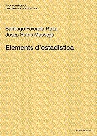 ELEMENTS D'ESTADISTICA | 9788483019269 | FORCADA, SANTIAGO | Llibreria Drac - Llibreria d'Olot | Comprar llibres en català i castellà online