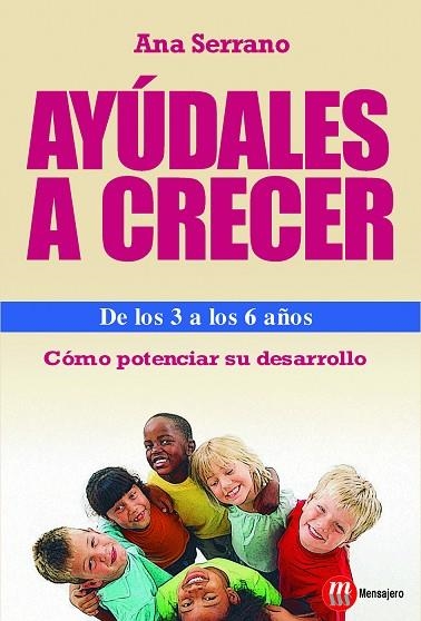 AYUDALES A CRECER DE LOS 3 A LOS 6 AÑOS | 9788427129283 | SERRANO, ANA | Llibreria Drac - Llibreria d'Olot | Comprar llibres en català i castellà online