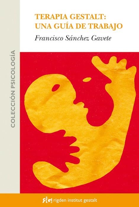 TERAPIA GESTALT UNA GUIA DE TRABAJO | 9788493617530 | SANCHEZ, FRANCISCO | Llibreria Drac - Llibreria d'Olot | Comprar llibres en català i castellà online