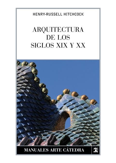 ARQUITECTURA DE LOS SIGLOS XIX Y XX | 9788437624464 | HITCHCOCK, HENRY-RUSSELL | Llibreria Drac - Llibreria d'Olot | Comprar llibres en català i castellà online