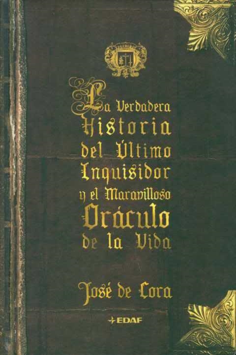 VERDADERA HISTORIA DEL ULTIMO INQUISIDOR Y EL MARAVILLOSO OR | 9788441420434 | DE CORA, JOSE | Llibreria Drac - Llibreria d'Olot | Comprar llibres en català i castellà online