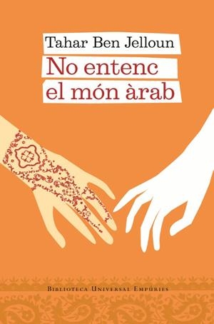 NO ENTENC EL MON ARAB | 9788497872959 | BEN JELLOUM, TAHAHR | Llibreria Drac - Llibreria d'Olot | Comprar llibres en català i castellà online