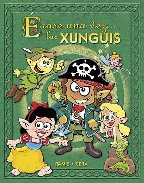 ERASE UNA VEZ... LOS XUNGUIS (N.67) | 9788466636728 | RAMIS, J.C. Y CERA, J./CERA BARRIOS, JOAQUIN | Llibreria Drac - Llibreria d'Olot | Comprar llibres en català i castellà online